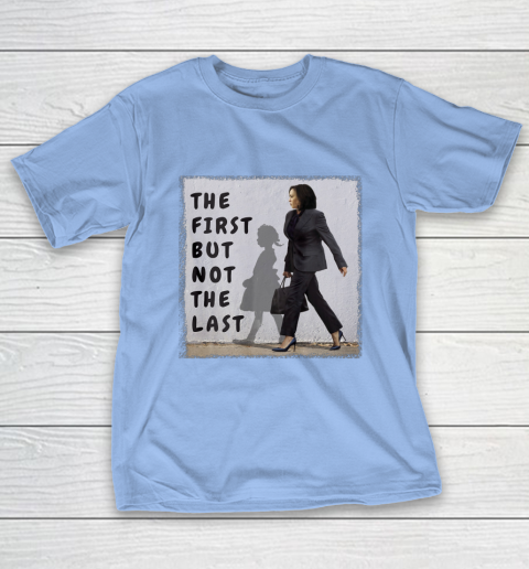 The First But Not The Last Kamala Harris Ruby Bridges Madam T-Shirt 10