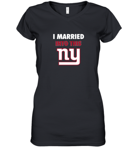 I Married Into This New York Giants Women's V-Neck T-Shirt