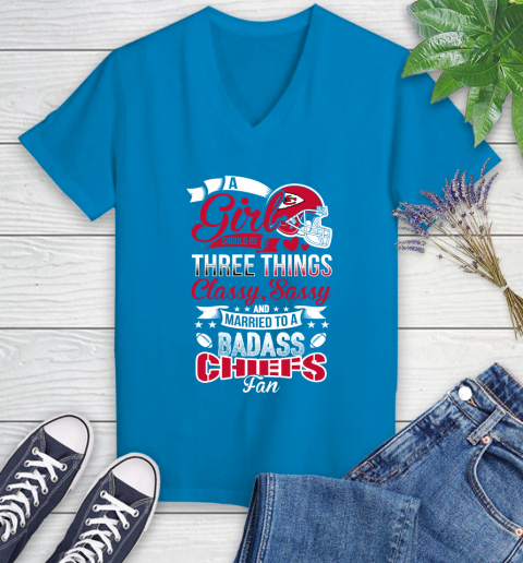 Kansas City Chiefs NFL Football A Girl Should Be Three Things Classy Sassy And A Be Badass Fan Women's V-Neck T-Shirt 7