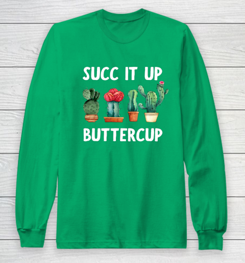 Cactus Lovers Succ It Up Buttercup Pun Funny novelty Long Sleeve T-Shirt 4