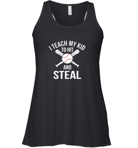 I Teach My Kid To Hit And Steal Shirt Fun Baseball Parents Racerback Tank