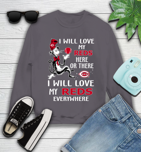 MLB Baseball Cincinnati Reds I Will Love My Reds Everywhere Dr Seuss Shirt Youth Sweatshirt 4