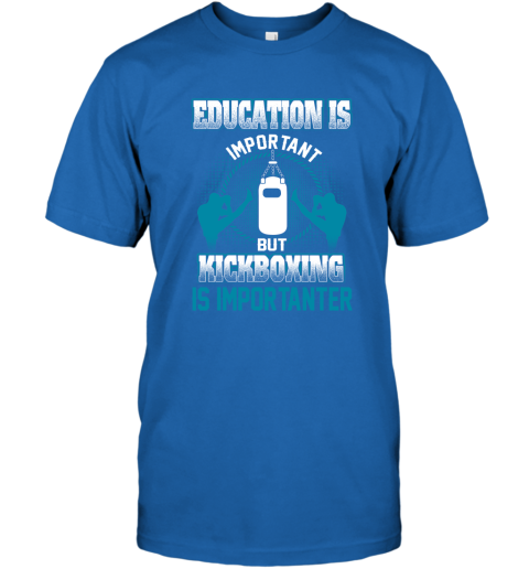 Education Is Important But Kick Boxing Is Importanter T-Shirt 4