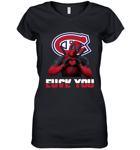 NHL Montreal Canadiens Deadpool Love You Fuck You Hockey Sports TXSBCRzm7Zk women v neck t shirt 39 95 151514 front black