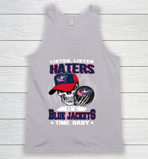 Listen Haters It is JACKETS Time Baby NHL Tank Top 3