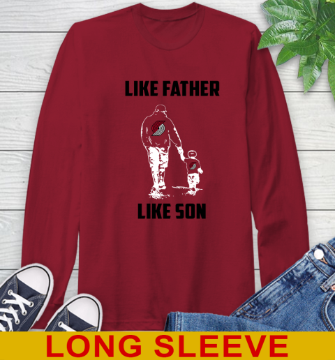 Potland Trail Blazers NBA Basketball Like Father Like Son Sports Long Sleeve T-Shirt 9
