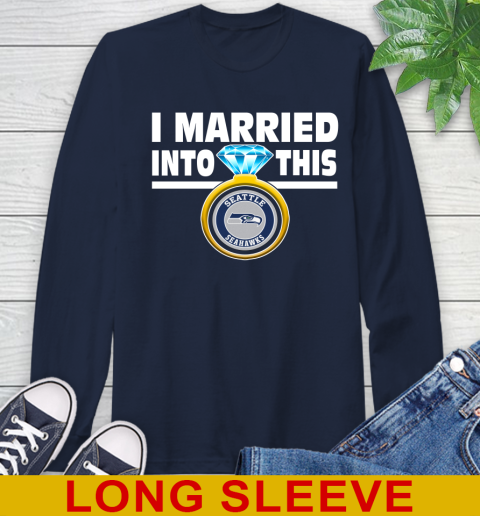 Seattle Seahawks NFL Football I Married Into This My Team Sports Long Sleeve T-Shirt 3