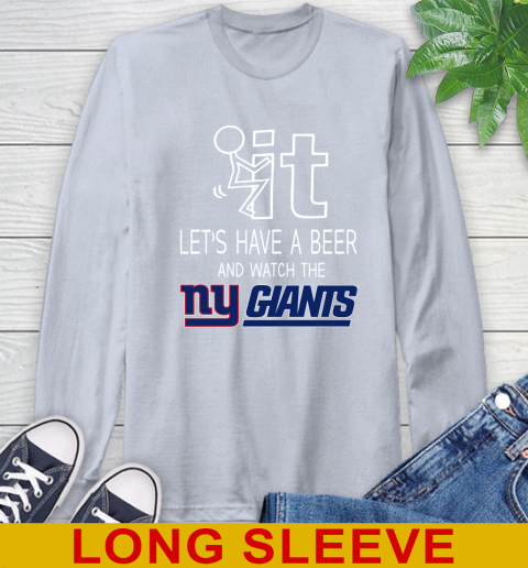 New York Giants Football NFL Let's Have A Beer And Watch Your Team Sports Long Sleeve T-Shirt 6