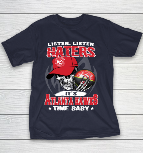 Listen Haters It is HAWKS Time Baby NBA Youth T-Shirt 2
