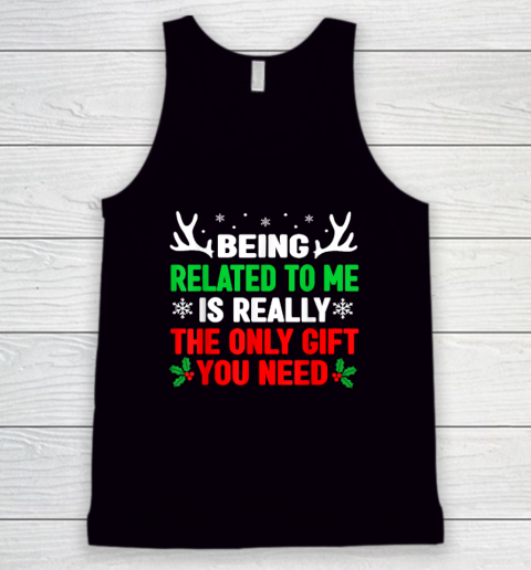 Being Related To Me Funny Christmas Tank Top