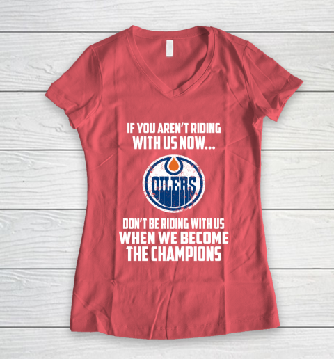 NHL Edmonton Oilers Hockey We Become The Champions Women's V-Neck T-Shirt 4