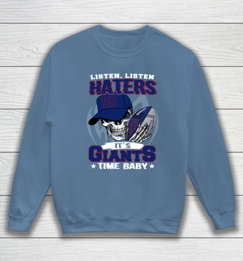Listen Haters It is GIANTS Time Baby NFL Sweatshirt 6