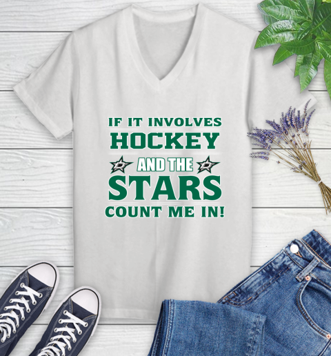 NHL If It Involves Hockey And The Dallas Stars Count Me In Sports Women's V-Neck T-Shirt