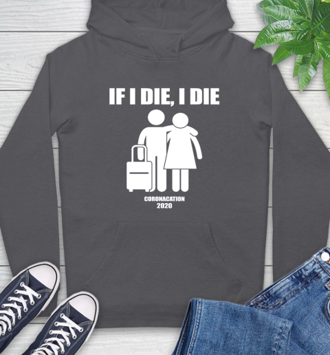 Coronacation If I Die I Die Shirt 20