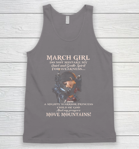 March Girl Do Not Mistake My Quiet And Gentle Spirit Tank Top 6