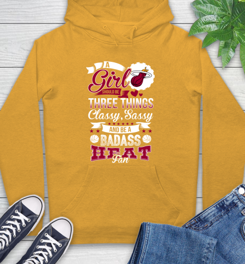 Miami Heat NBA A Girl Should Be Three Things Classy Sassy And A Be Badass Fan Hoodie 2