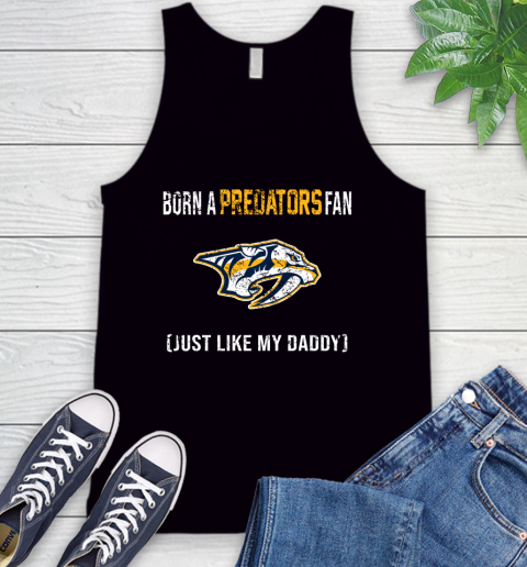 NHL Nashville Predators Hockey Loyal Fan Just Like My Daddy Shirt Tank Top