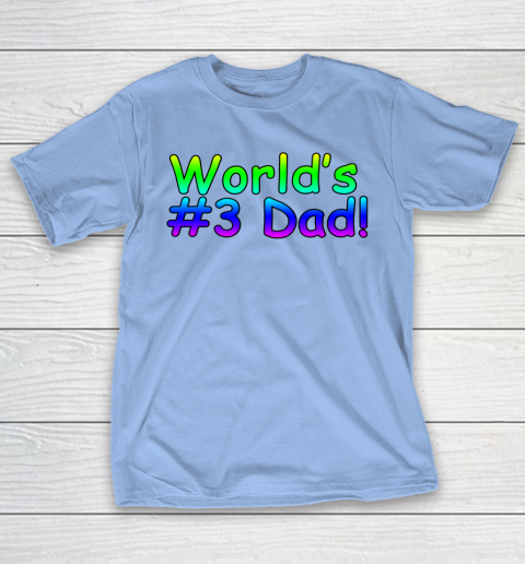 World's #3 Dad Father's Day T-Shirt 8