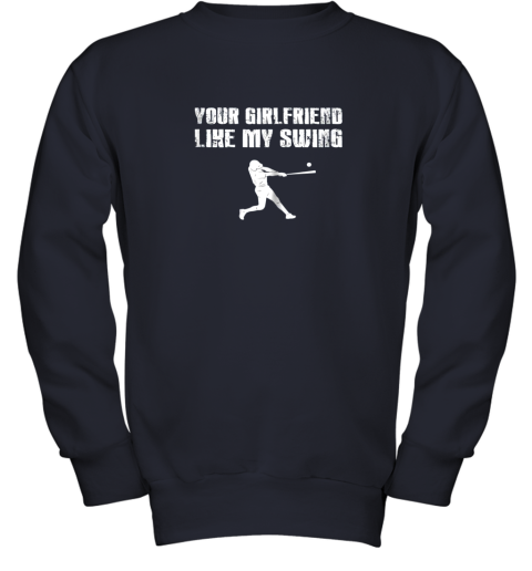 8eer baseball your girlfriend likes my swing youth sweatshirt 47 front navy