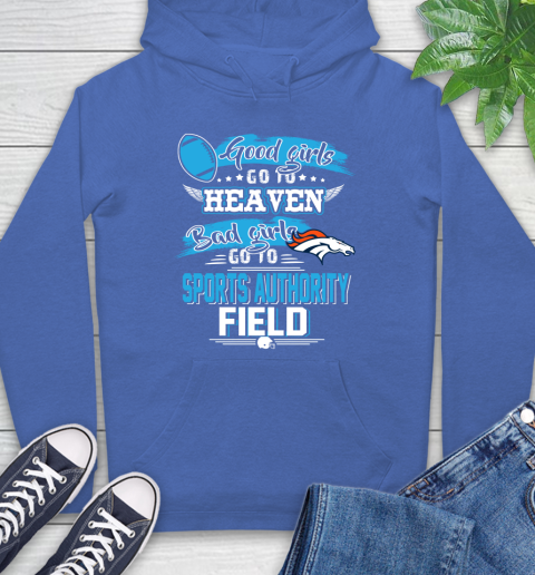 Denver Broncos NFL Bad Girls Go To Sports Authority Field Shirt Hoodie 9