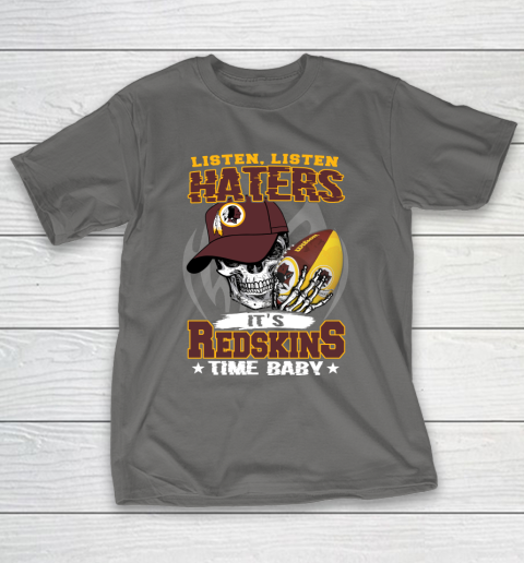 Listen Haters It is REDSKINS Time Baby NFL T-Shirt 8