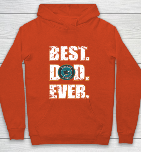 NHL San Jose Sharks Hockey Best Dad Ever Family Shirt Youth Hoodie 3