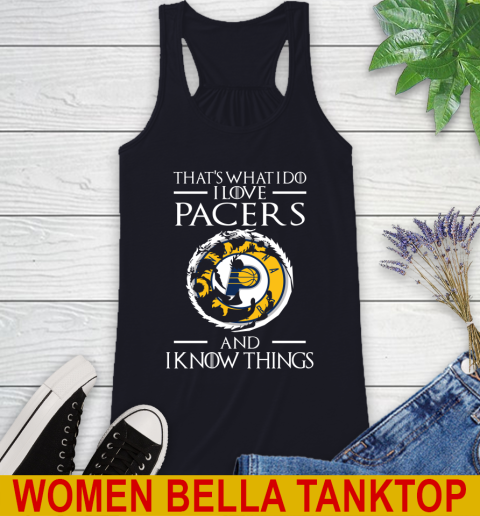 Indiana Pacers NBA Basketball That's What I Do I Love My Team And I Know Things Game Of Thrones 44