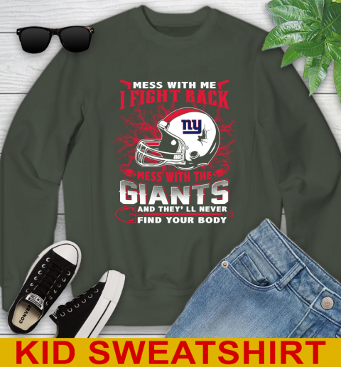 NFL Football New York Giants Mess With Me I Fight Back Mess With My Team And They'll Never Find Your Body Shirt Youth Sweatshirt 8