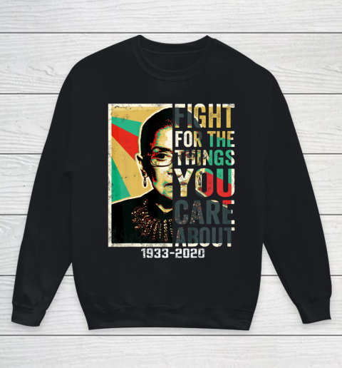 Notorious RBG 1933  2020 Shirt  Fight For The Things You Care About Vintage Youth Sweatshirt