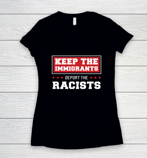 Keep The Immigrants Deport The Racists Anti Racism Women's V-Neck T-Shirt