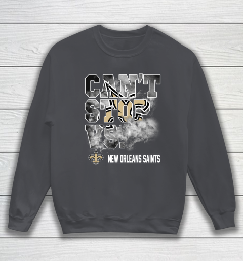 NFL New Orleans Saints Can't Stop Vs Sweatshirt 4