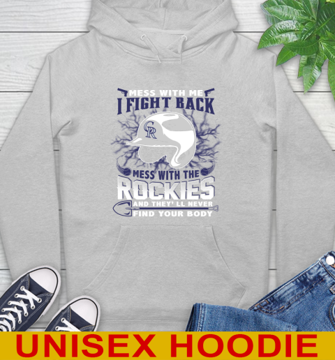 MLB Baseball Colorado Rockies Mess With Me I Fight Back Mess With My Team And They'll Never Find Your Body Shirt Hoodie 6