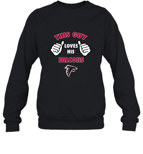This Guy Loves His Atlanta Falcons Sweatshirt