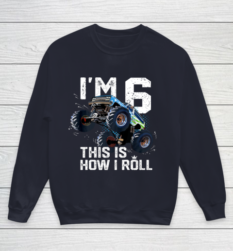 Kids I'm 6 This is How I Roll Monster Truck 6th Birthday Boy Gift 6 Year Old Youth Sweatshirt 2