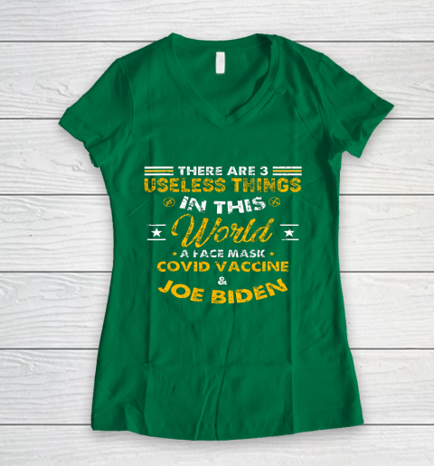 Facemask Covid And Joe Biden There Are Three Useless Things In This World Quote Women's V-Neck T-Shirt 3