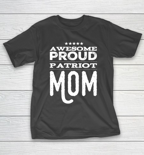 Mother's Day Funny Gift Ideas Apparel  Awesome Proud Patriot Mom T Shirt T-Shirt
