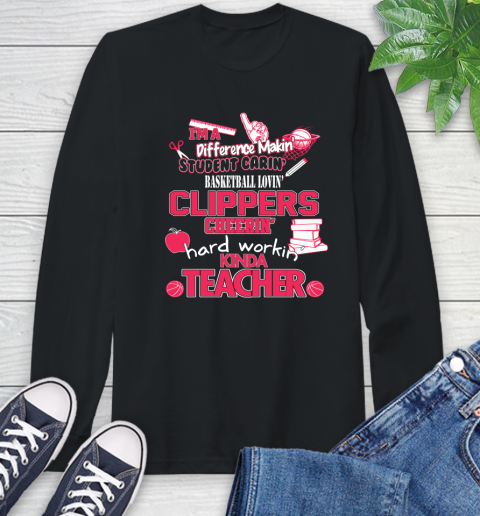LA Clippers NBA I'm A Difference Making Student Caring Basketball Loving Kinda Teacher (1) Long Sleeve T-Shirt