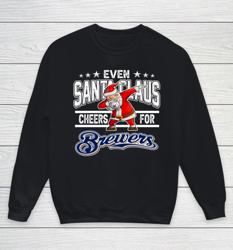 Milwaukee Brewers Even Santa Claus Cheers For Christmas MLB Youth Sweatshirt