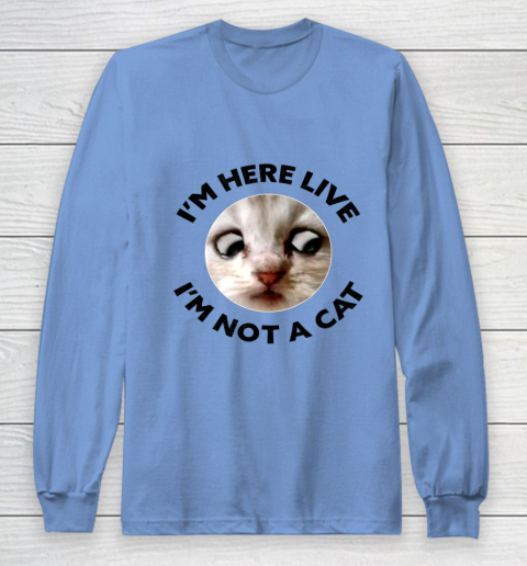 I m Here Live I m Not a Cat Zoom Cat Meme Humor Gifts Long Sleeve T-Shirt 8
