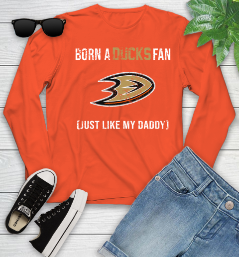 NHL Anaheim Ducks Hockey Loyal Fan Just Like My Daddy Shirt Youth Long Sleeve 3