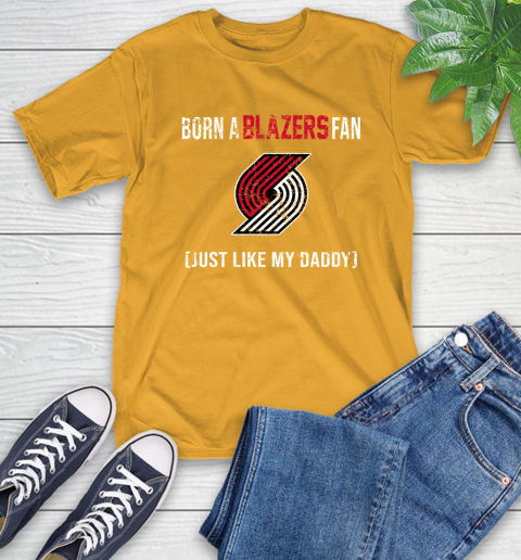 NBA Portland Trail Blazers Loyal Fan Just Like My Daddy Basketball Shirt T-Shirt 2