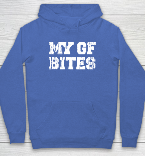 My Gf Bites Hoodie 5