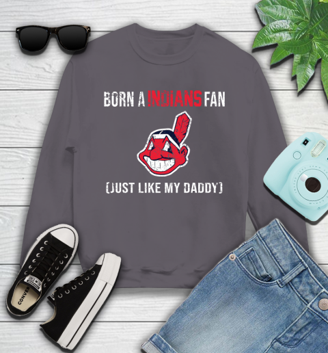 MLB Baseball Cleveland Indians Loyal Fan Just Like My Daddy Shirt Youth Sweatshirt 4