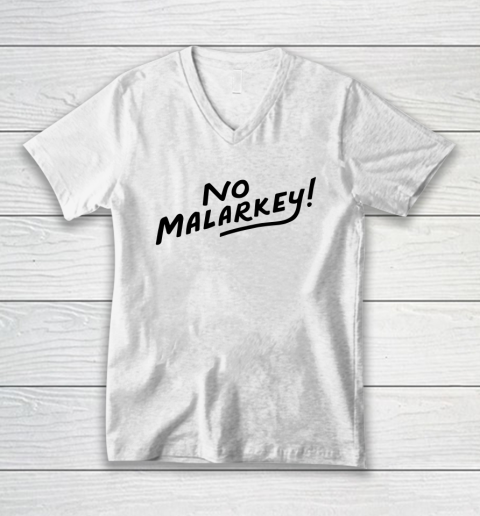 No Malarkey V-Neck T-Shirt