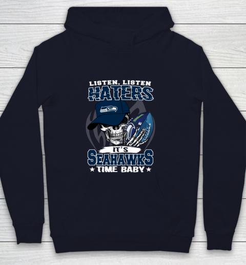 Listen Haters It is SEAHAWKS Time Baby NFL Youth Hoodie 2