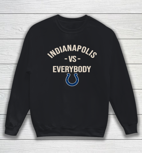 Indianapolis Colts Vs Everybody Sweatshirt