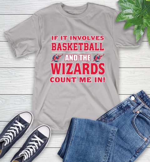NBA If It Involves Basketball And Washington Wizards Count Me In Sports T-Shirt 12