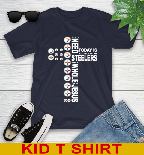 NFL All I Need Today Is A Little Bit Of Pittsburgh Steelers Cross Shirt Youth T-Shirt 2