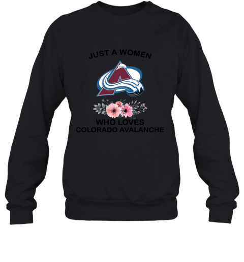 NHL Just A Woman Who Loves Colorado Avalanche Hockey Sports Sweatshirt