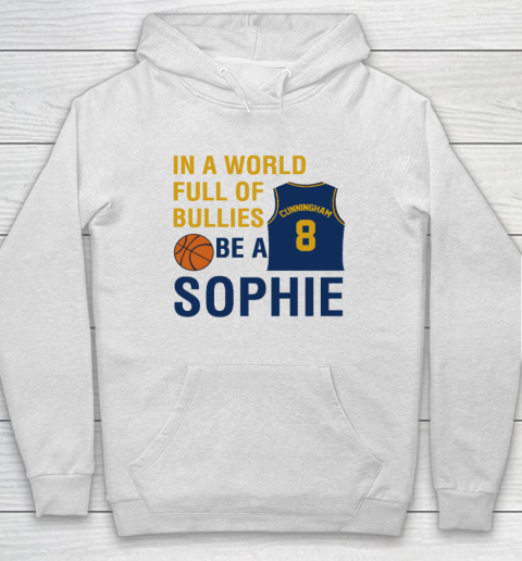 Sophie Cunningham  In A World Full Of Bullies Be A Sophie Hoodie